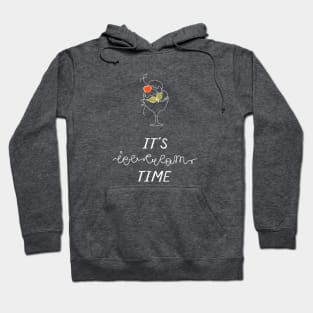 It's ice-cream time Hoodie